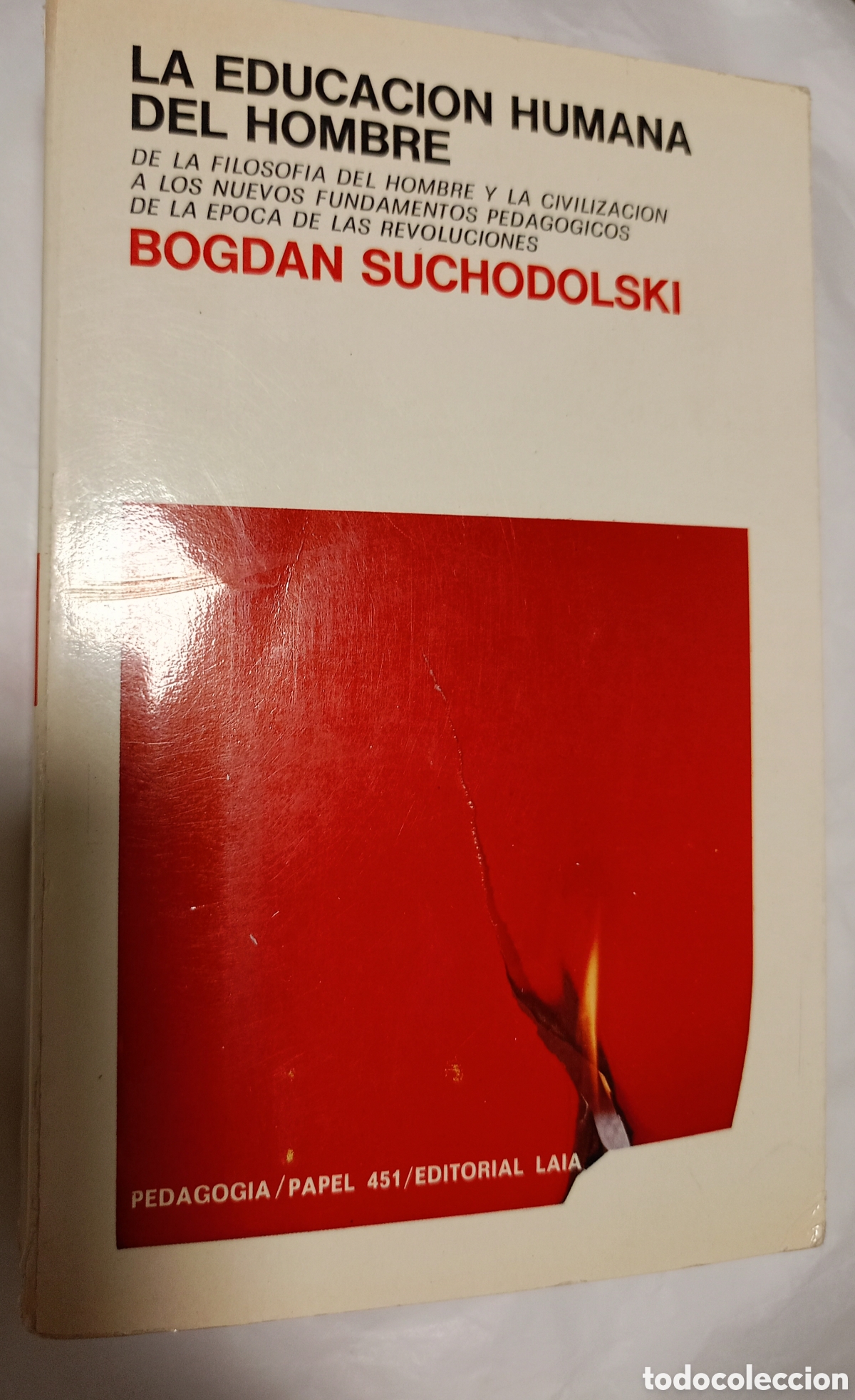 Libros de segunda mano: LA EDUCACION HUMANA DEL HOMBRE. BOGDAN SUCHODOLSKI. ED: LAIA.1&ordf; ED. BARCELONA,1977