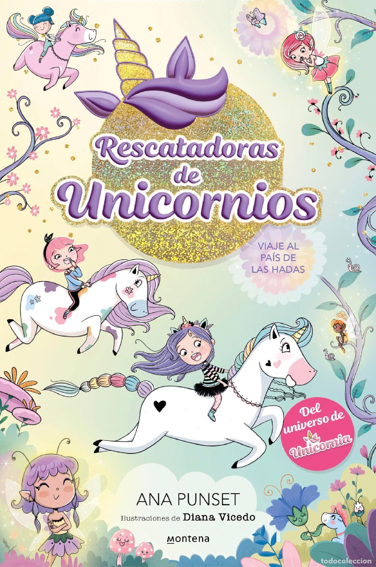 Libros de segunda mano: Rescatadoras de Unicornios 2 - Viaje al pa&iacute;s de las hadas: Del universo de Unicornia (Montena)