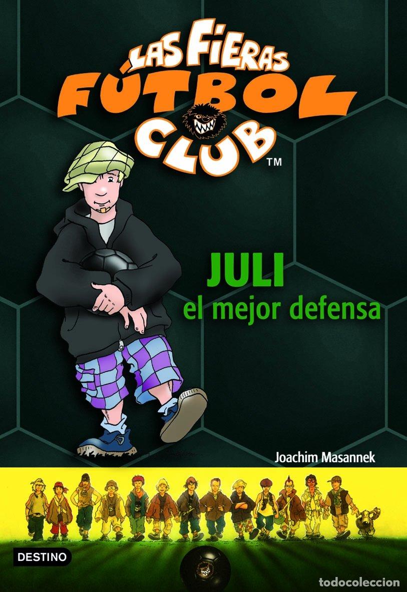 Livres d'occasion: Juli, el mejor defensa: Las Fieras del F&uacute;tbol Club 4 (Las Fieras Futbol Club)