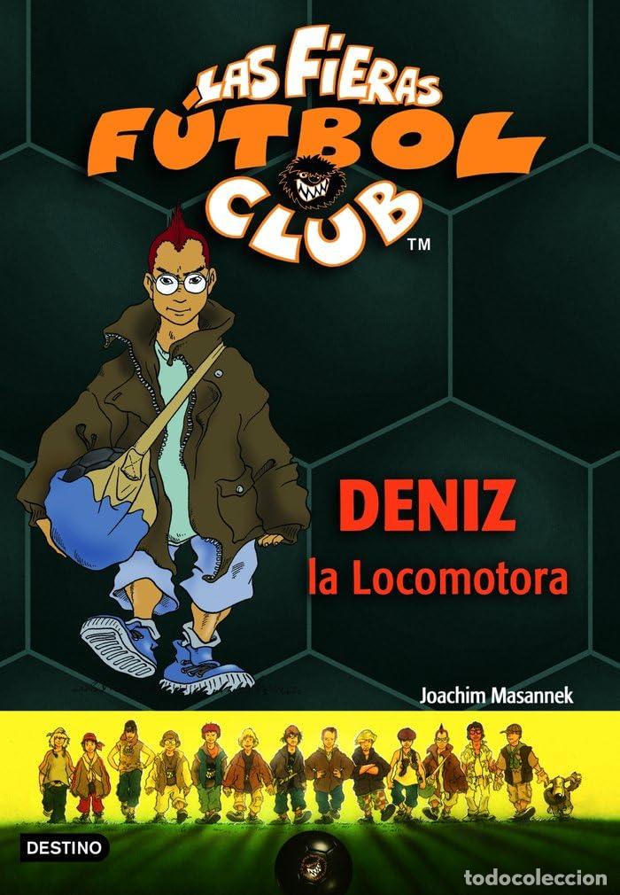Livres d'occasion: Deniz, La Locomotora: Las Fieras del F&uacute;tbol Club 5 (Las Fieras Futbol Club)