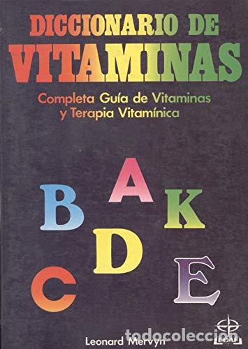 Libros de segunda mano: Diccionario De Vitaminas: Completa Guia De Vitaminas Y Terapia Vitaminica/Dictionary of Vitamins : T