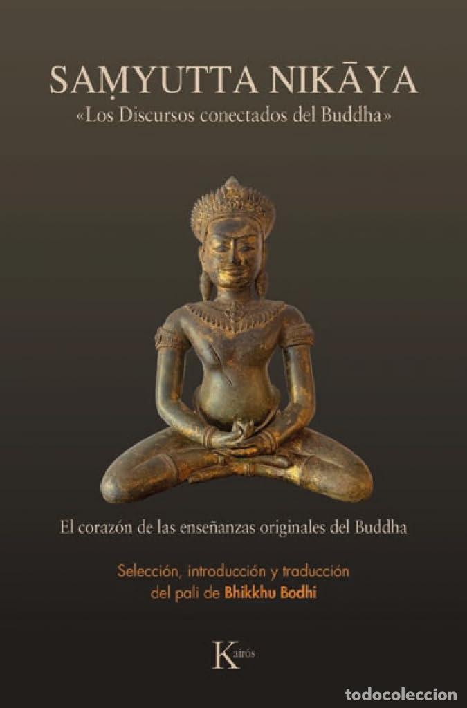 Livros em segunda m&atilde;o: Samyutta Nikāya: &laquo;Los Discursos conectados del Buddha&raquo;. El coraz&oacute;n de las ense&ntilde;anzas originales del