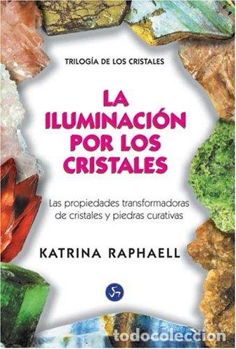 Livres d'occasion: Iluminaci&oacute;n por los cristales : las propiedades transformadoras de cristales y piedras