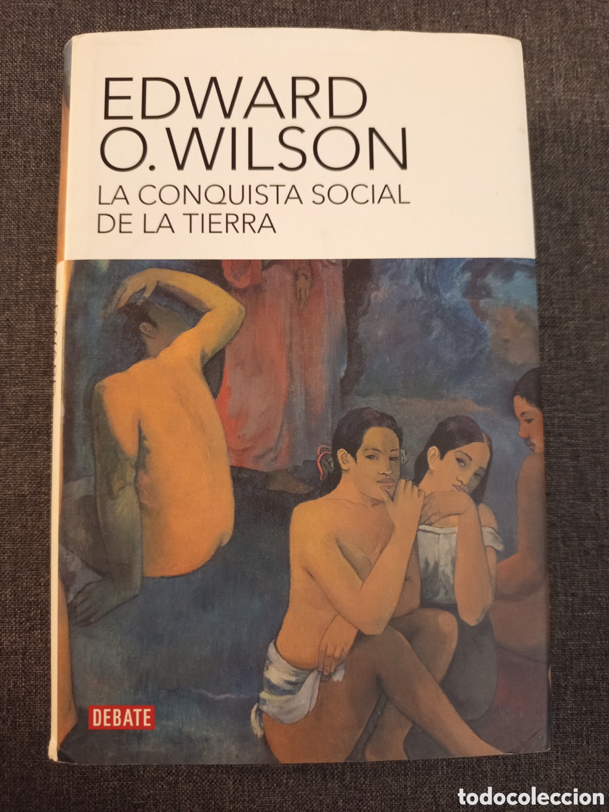 Libros de segunda mano: LA CONQUISTA SOCIAL DE LA TIERRA (EDWARD O. WILSON)