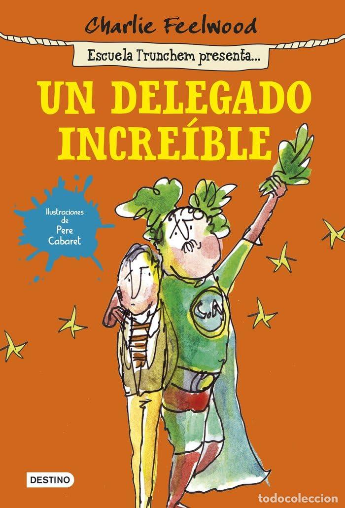 Libros de segunda mano: Un delegado incre&iacute;ble: Escuela Trunchem presenta 1