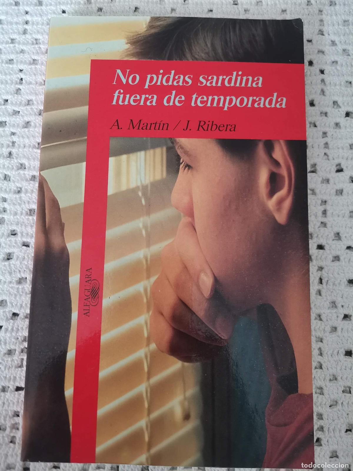 Libros de segunda mano: NO PIDAS SARDINAS FUERA DE TEMPORADA