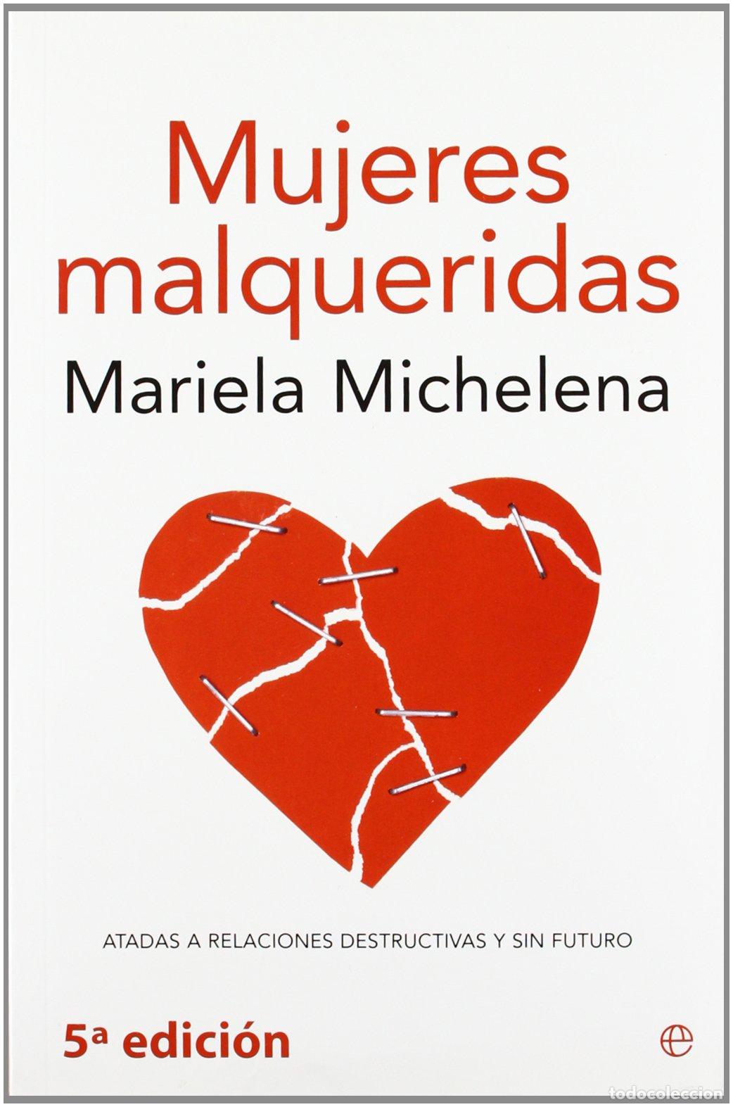 Libros de segunda mano: Mujeres malqueridas: atadas a relaciones destructivas y sin futuro (Psicolog&iacute;a y salud)