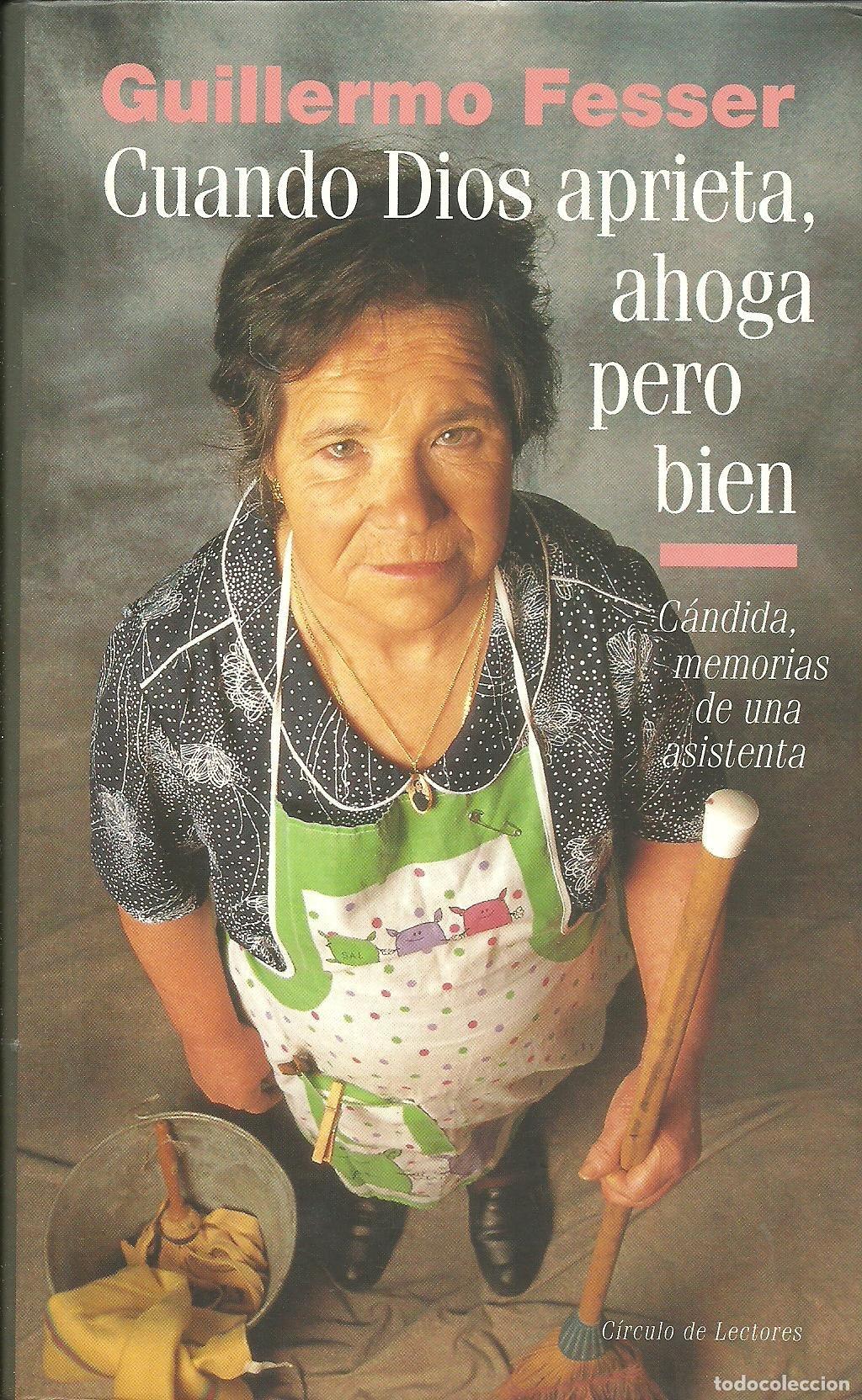 Libros de segunda mano: CUANDO DIOS APRIETA, AHOGA PERO BIEN