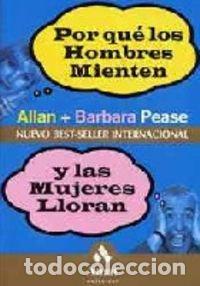Libros de segunda mano: Por Que Los Hombres Mienten Y Las Mujeres Lloran: &iquest;Por qu&eacute; no dice lo que piensa?, &iquest;Por qu&eacute; nunca me