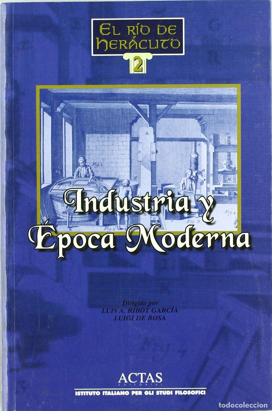 Libros de segunda mano: INDUSTRIA Y EPOCA MODERNA (EL RIO DE HERACLITO)