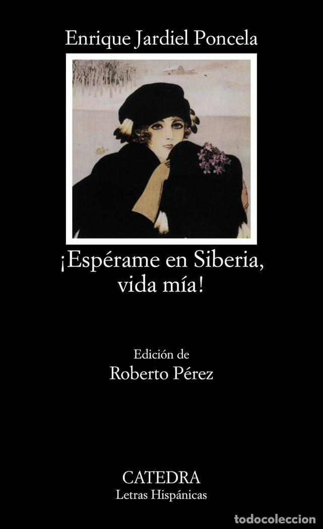 Libros de segunda mano: &iexcl;Esp&eacute;rame en Siberia, vida m&iacute;a! (Letras Hisp&aacute;nicas)