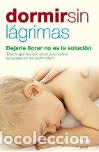 Libros de segunda mano: Dormir sin l&aacute;grimas: Dejarle llorar no es la soluci&oacute;n