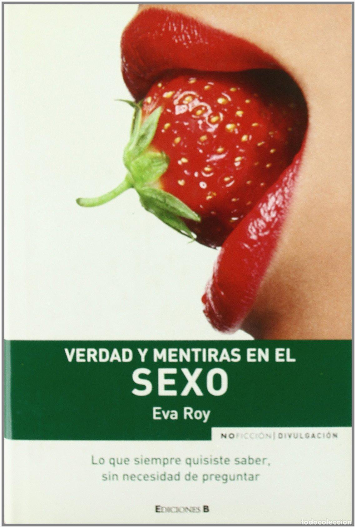 Libros de segunda mano: VERDAD Y MENTIRAS EN EL SEXO: LO QUE SIEMPRE QUISISTE SABER, SIN NECESIDAD DE PREGUNTAR: 00000 (NoFi