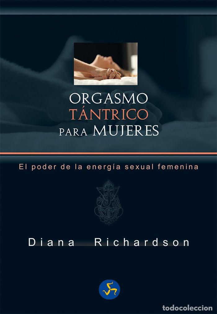 Libros de segunda mano: Orgasmo t&aacute;ntrico para mujeres. El poder de la energ&iacute;a sexual femenina