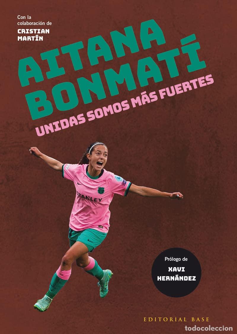 Libros de segunda mano: Aitana Bonmat&iacute;: Unidas somos m&aacute;s fuertes: 9 (Base Deportes)