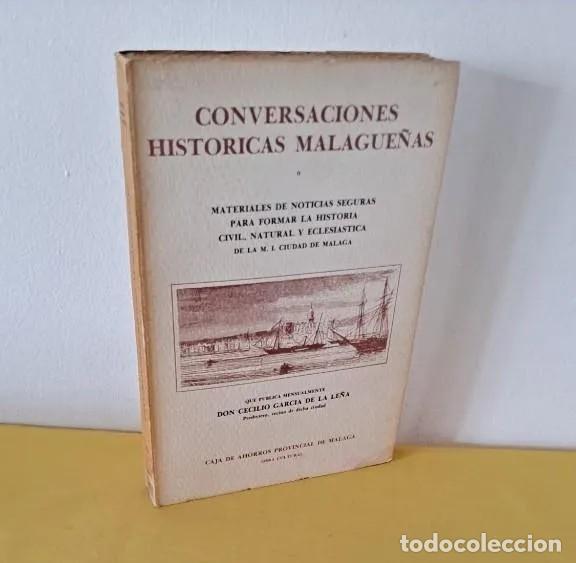 Gebrauchte B&uuml;cher: DON CECILIO GARCIA DE LA LE&Ntilde;A - CONVERSACIONES HISTORICAS MALAGUE&Ntilde;AS TOMO II - EDICION FACSIMIL 1981