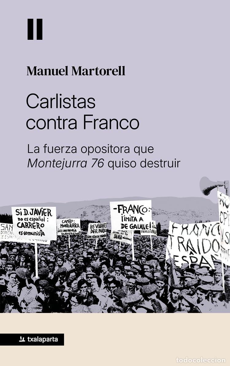 Libros de segunda mano: Carlistas contra Franco: La fuerza opositora que Montejurra 76 quiso destruir (ORREAGA)