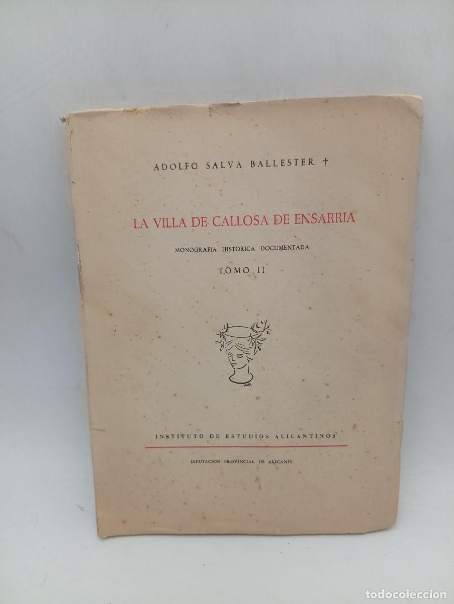 Libros de segunda mano: LA VILLA DE CALLOSA DE ENSARRIA. MONOGRAFIA. ADOLFO SALVA BALLESTER. TOMO II. 1960. PAGS : 134.
