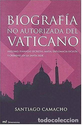 Libros de segunda mano: Biograf&iacute;a no autorizada del Vaticano: Nazismo, Finanzas Secretas, Mafia, Diplomacia Oculta y Crimene