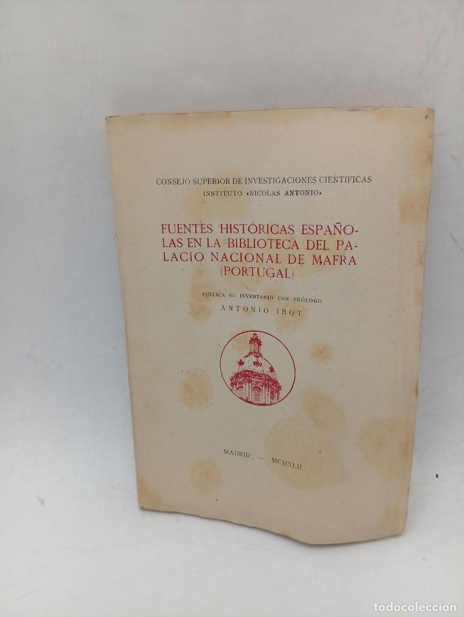 Libros de segunda mano: FUENTES HISTORICAS ESPA&Ntilde;OLAS EN LA BIBLIOTECA DEL PALACIO NACIONAL DE MAFRA(PORTUGAL). A. IBOT. 1942