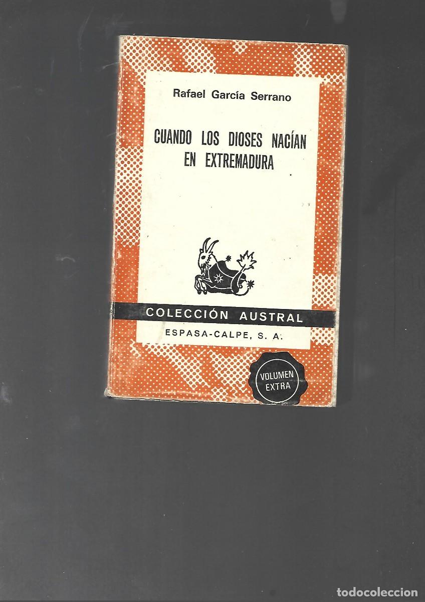 Libros de segunda mano: GARCIA SERRANO,Rafael ,CUANDO LOS DIOSES NACIAN EN EXTREMADURA, ,1973