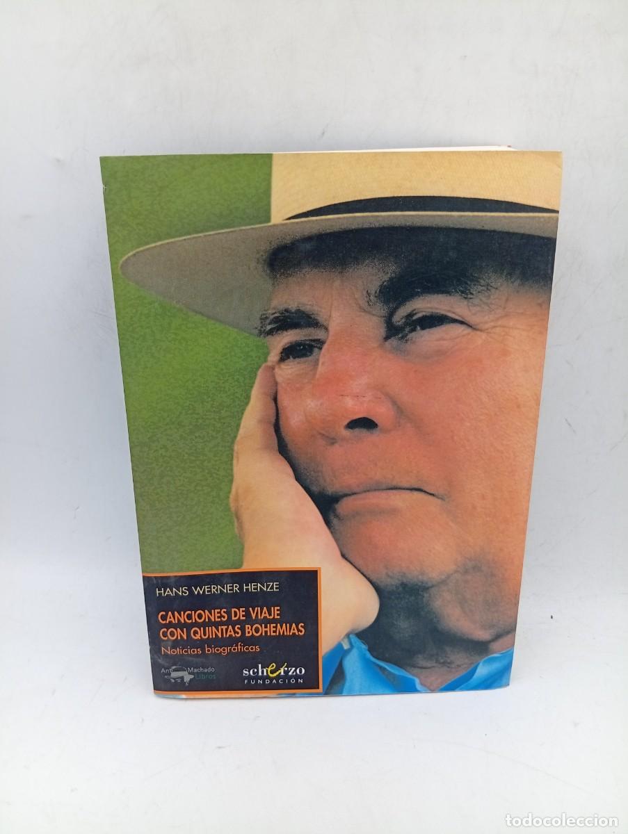 Libros de segunda mano: CANCIONES DE VIAJE CON QUINTAS BOHEMIAS. HANS WERNER HENZE. 2004. PAGS : 464.