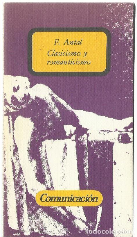 Libros de segunda mano: F. ANTAL : Clasicismo y romanticismo. (Introducci&oacute;n de David Carrit. A. Coraz&oacute;n ed., 1978)