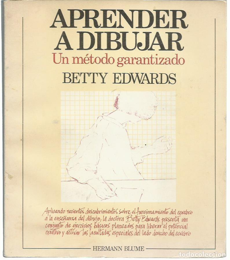 Libros de segunda mano: Betty EDWARDS : Aprender a dibujar (Un m&eacute;todo garantizado). Ed. Hermann Blume, 1988
