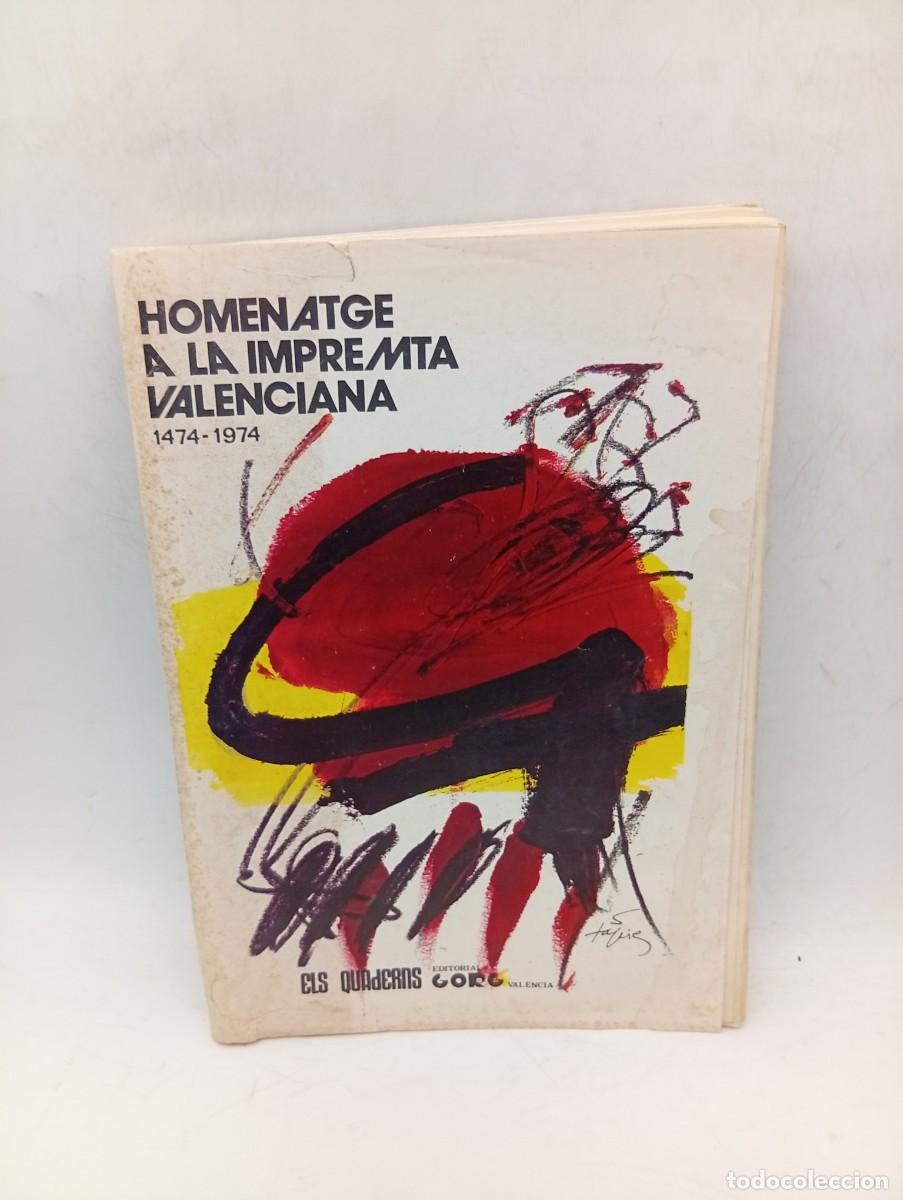 Libros de segunda mano: HOMENATGE A LA IMPRENTA VALENCIANA 1474-1974. VALENCIA, 1974. PAGS : 133. INTONSO.