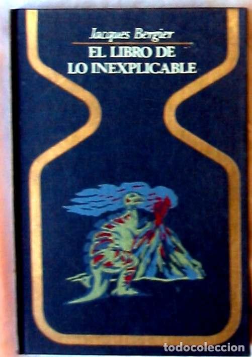 Libros de segunda mano: EL LIBRO DE LO INEXPLICABLE - JACQUES BERGIER - PLAZA & JAN&Eacute;S 1&ordf; ED. 1974 - VER INDICE