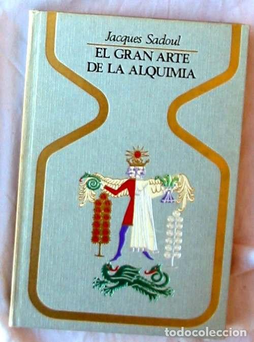 Libros de segunda mano: EL GRAN ARTE DE LA ALQUIMIA - JACQUES SADOUL - PLAZA & JAN&Eacute;S 1&ordf; ED. 1975 - VER INDICE