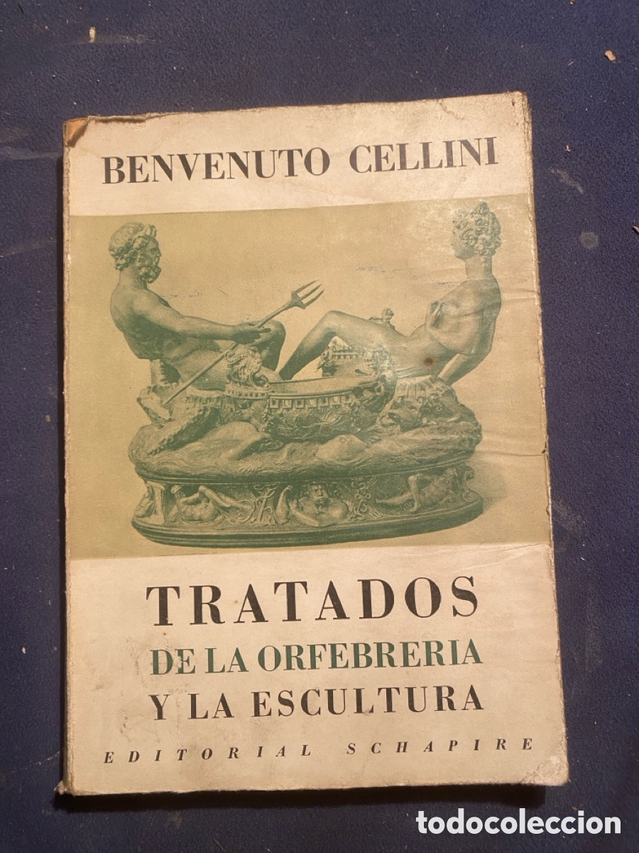Livres d'occasion: BENVENUTO CELLINI: - TRATADOS DE LA ORFEBRERIA Y DE LA ESCULTURA - (BUENOS AIRES, 1949)
