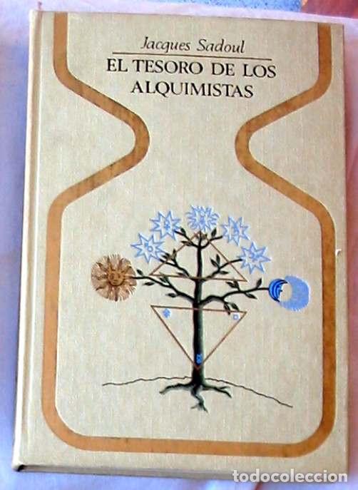 Libros de segunda mano: EL TESORO DE LOS ALQUIMISTAS - JACQUES SADOUL - PLAZA & JAN&Eacute;S 1&ordf; ED. 1972 - VER INDICE