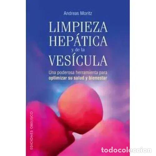 Libros de segunda mano: Limpieza Hep&aacute;tica y de la Ves&iacute;cula: Una Poderosa Herramienta para Optimizar Su Salud - Moritz, Andre - Foto 1