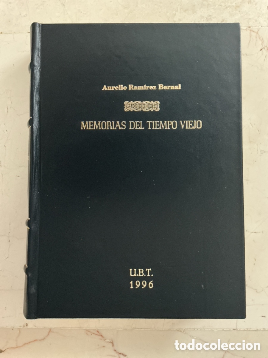 Libros de segunda mano: MEMORIAS DEL TIEMPO VIEJO. AURELIO RAM&Iacute;REZ BERNAL