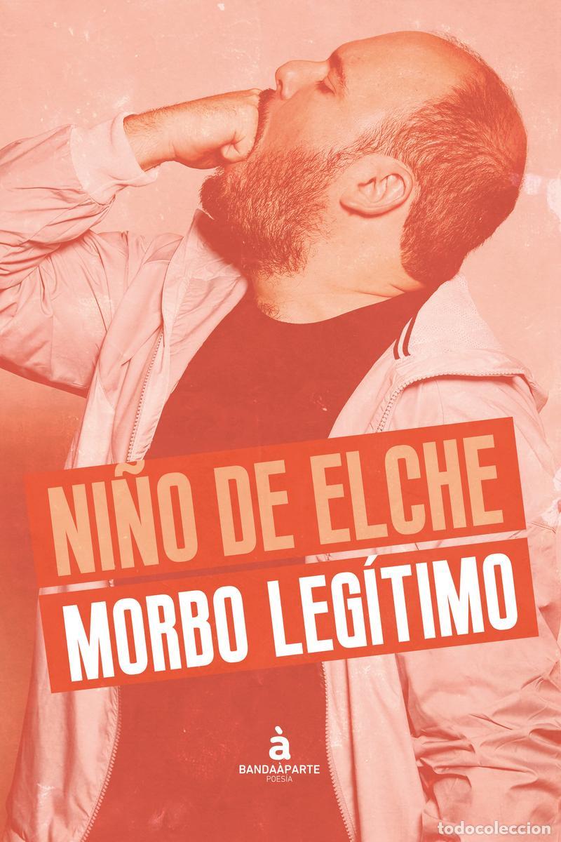 Libros de segunda mano: Morbo leg&iacute;timo. - Ni&ntilde;o De Elche. - Foto 1