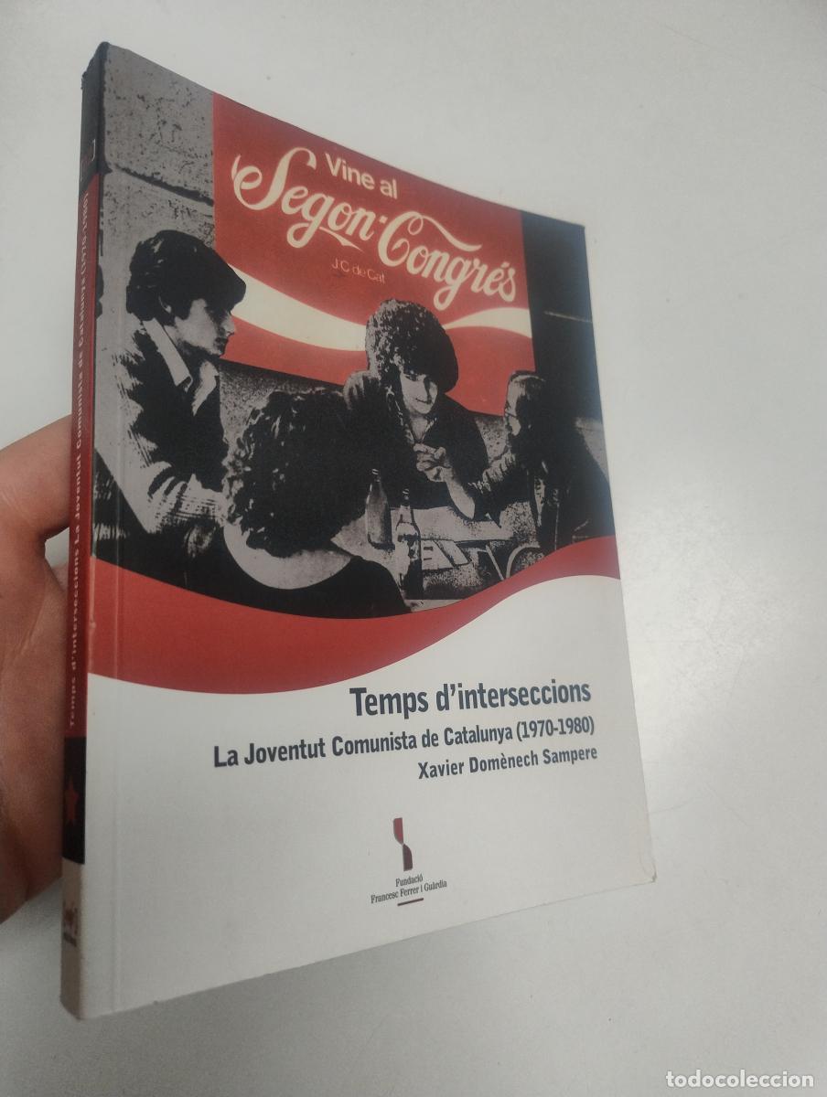 Libros de segunda mano: Temps d'interseccions. La Joventut Comunista de Catalunya (1970-1980) - Dom&egrave;nech Sampere, Xavier