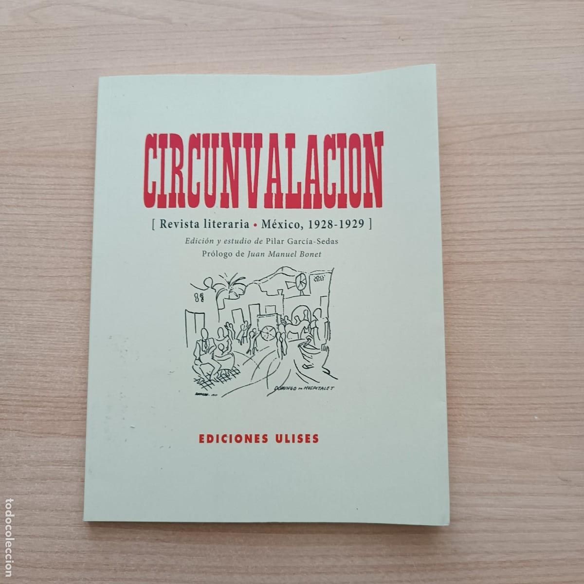 Livres d'occasion: Circunvalaci&oacute;n. Revista literaria. M&eacute;xico 1928-1929 - Pilar Garc&iacute;a-Sedas. Ediciones Ulises