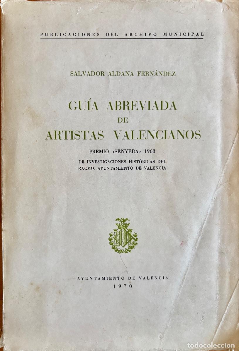 Libri di seconda mano: VALENCIA - GUIA ABREVIADA ARTISTAS VALENCIANOS- SALVADOR ALDANA- 1970