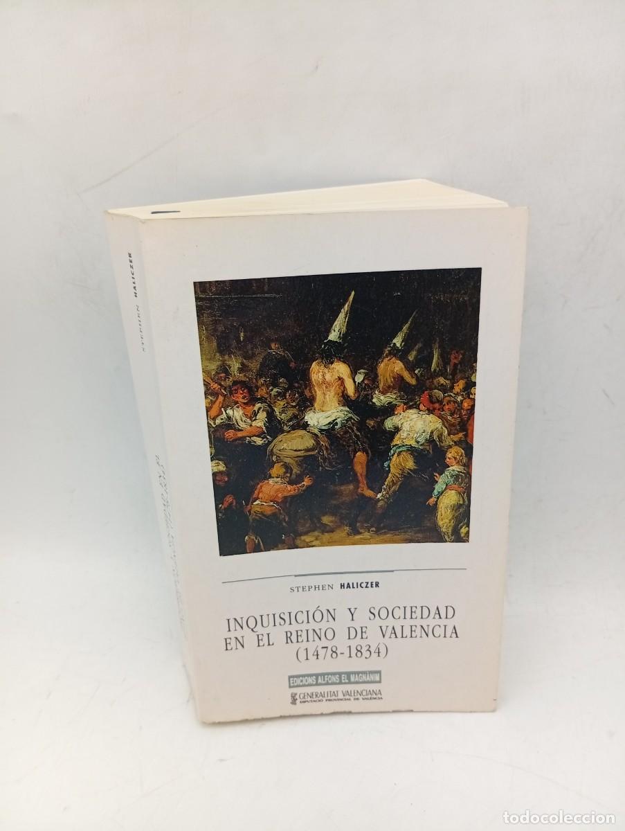 Libros de segunda mano: INQUISICION Y SOCIEDAD EN EL REINO DE VALENCIA ( 1478-1834). STEPHEN HALICZER. 1993. PAGS : 584.