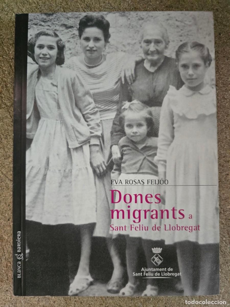 Libros de segunda mano: Dones migrants a Sant Feliu de Llobregat.Eva Rosas.Ajuntament Sant Feliu