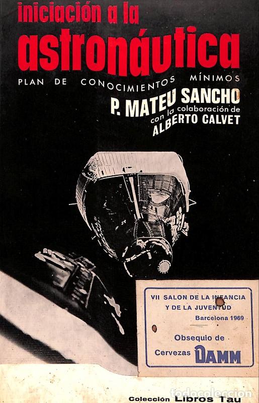 Libros de segunda mano: Iniciaci&oacute;n a la Astron&aacute;utica: Plan de Conocimientos M&iacute;nimos - Mateu Sancho/Calvet - Oikos-Tau, 1968