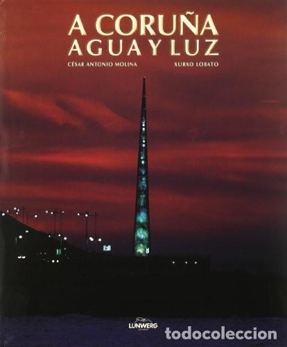 Libros de segunda mano: Coru&ntilde;a, A. Agua y Luz - Lw 30 A&ntilde;os - Lunwerg Editores - General, N&ordm; 1