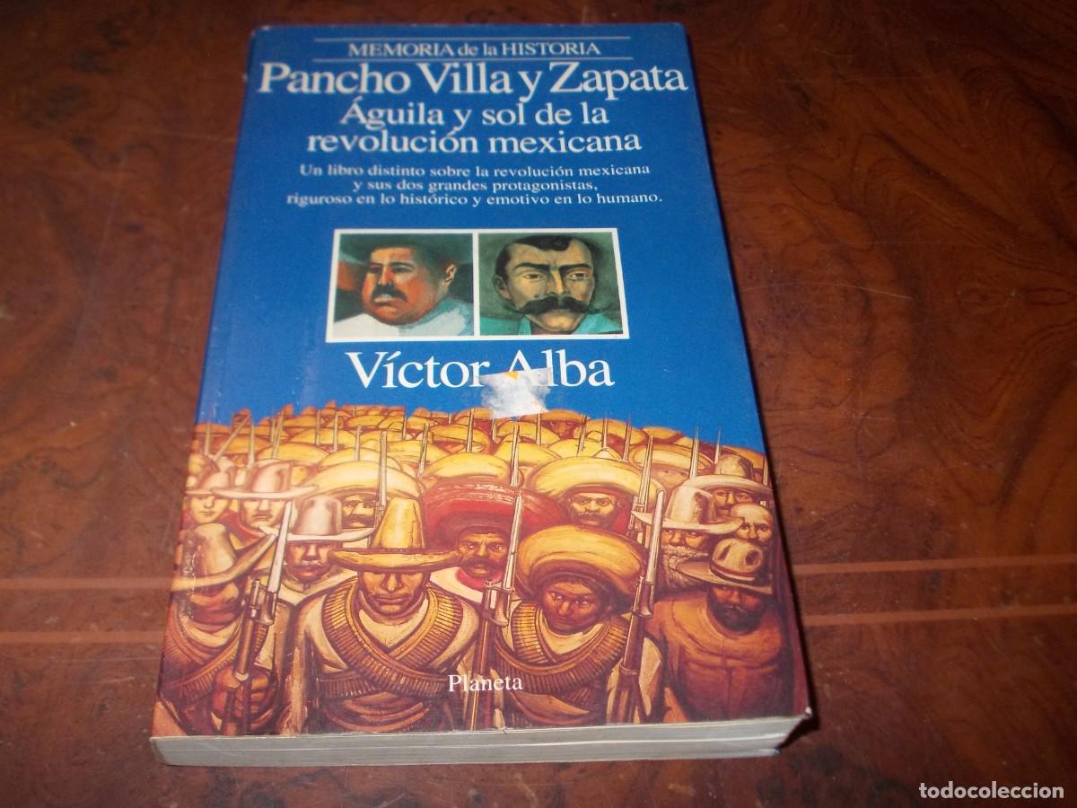 Libros de segunda mano: Pancho Villa y Zapata, Aguila y sol de la revoluci&oacute;n mexicana. Victor Alba. Planeta 1&ordf; ed. 09/1974