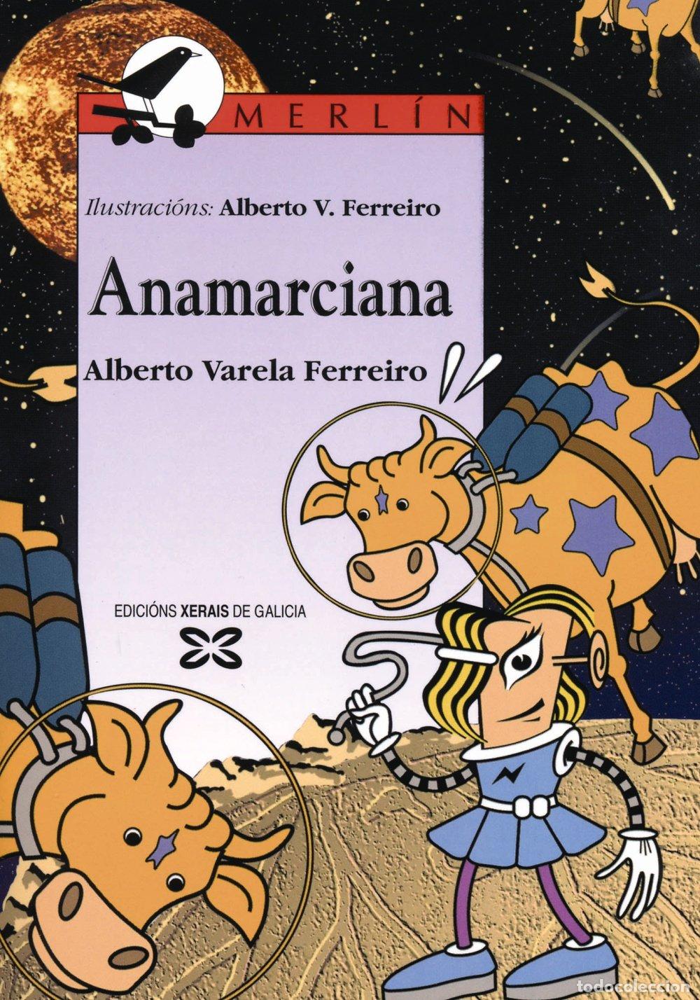 Libros de segunda mano: Anamarciana - Varela Ferreiro, Alberto - Edici&oacute;ns Xerais - Infantil e Xuvenil - Merl&iacute;n - de 7 Anos