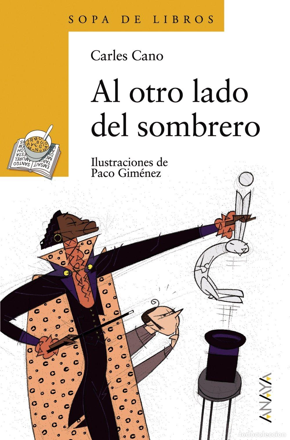 Libros de segunda mano: Al Otro Lado del Sombrero - Cano, Carles - Anaya Infantil y Juvenil - Sopa de Libros, N&ordm; 76