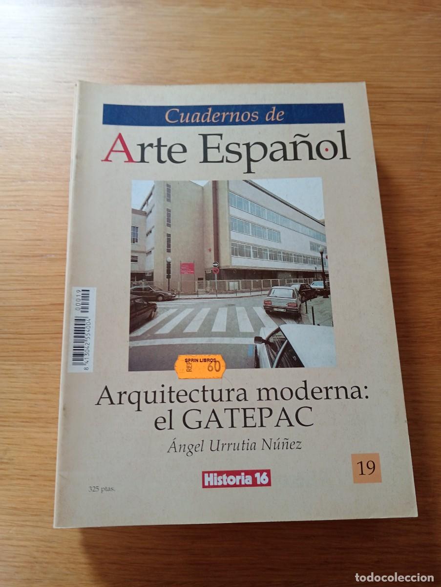 Livres d'occasion: CUADERNOS DE ARTE ESPA&Ntilde;OL N.&ordm; 19. ARQUITECTURA MODERNA: EL GATEPAC. GRAPA. HISTORIA 16. 1991.