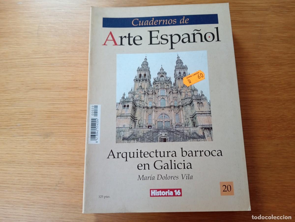 Libros de segunda mano: CUADERNOS DE ARTE ESPA&Ntilde;OL N.&ordm; 20. ARQUITECTURA BARROCA EN GALICIA. GRAPA. HISTORIA 16. 1991.