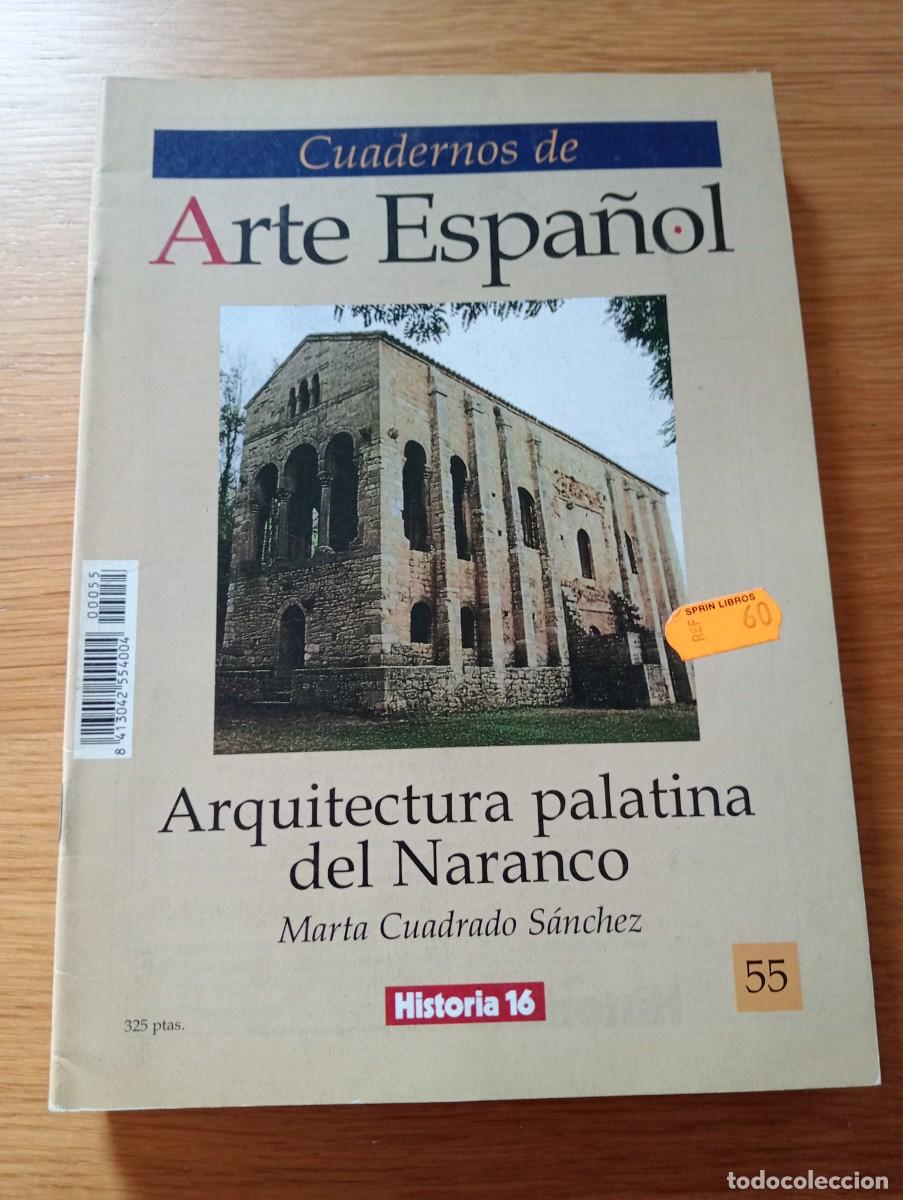 Livres d'occasion: CUADERNOS DE ARTE ESPA&Ntilde;OL N.&ordm; 55. ARQUITECTURA PALATINA DEL NARANCO. GRAPA. HISTORIA 16. 1991.
