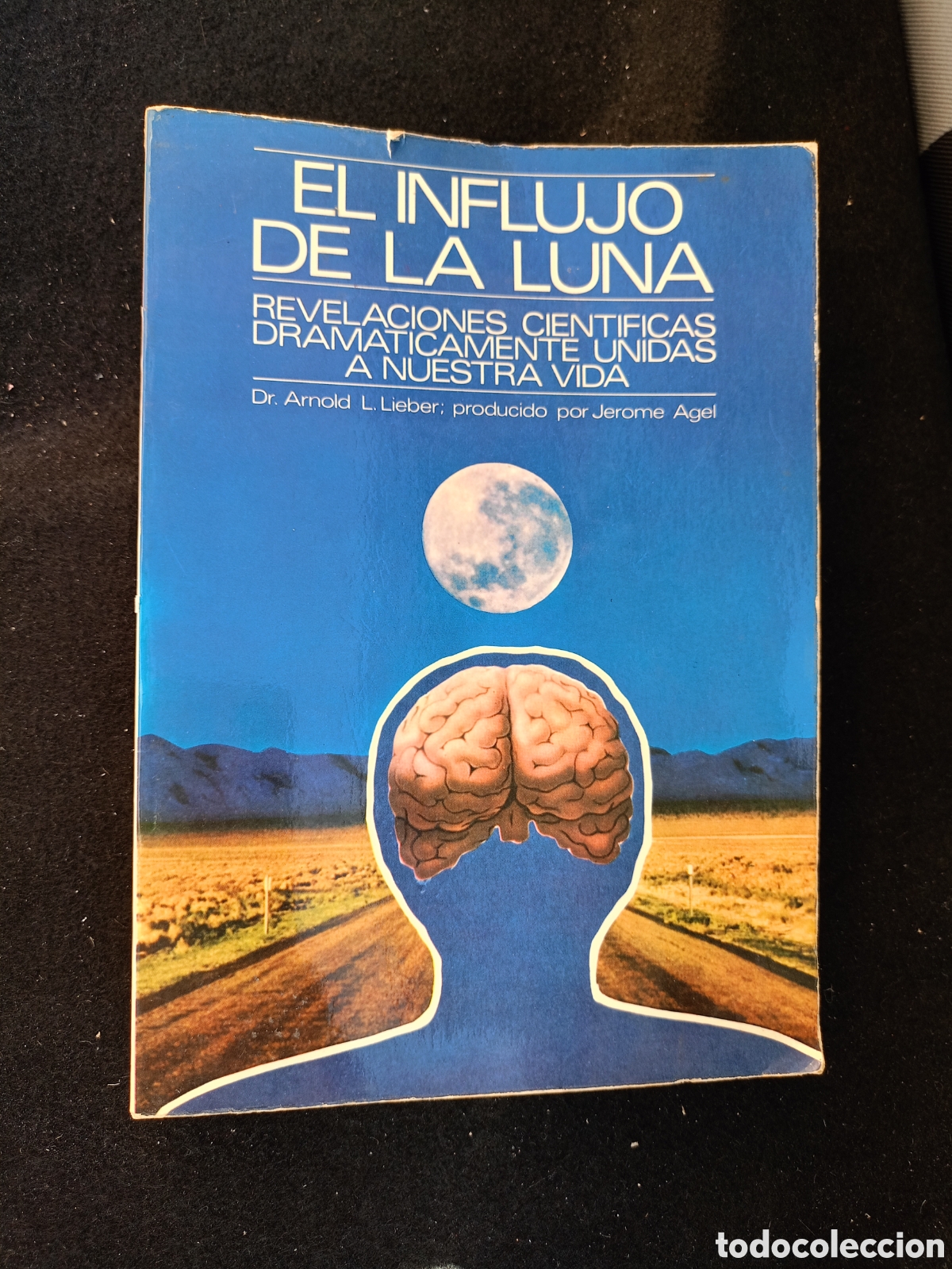 Libri di seconda mano: EL INFLUJO DE LA LUNA REVELACIONES CIENTIFICAS DRAMATICAMENTE UNIDAS A NUESTRA VIDA Dr. Arnold L. Li